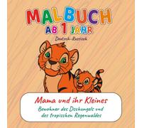 Malbuch für Kleinkinder ab 1 Jahr - Mama & Baby Tiere im Dschungel & Tropen | Zweisprachig Deutsch-Russisch | Wörter lernen & Entwicklung