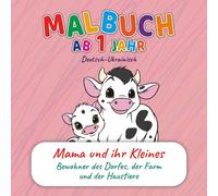 Malbuch für Kleinkinder ab 1 Jahr - Mama & Baby Tiere vom Bauernhof, Dorf & Haustiere | Zweisprachig Deutsch-Ukrainisch | Frühes Lernen & Sprachentwicklung