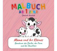 Malbuch für Kleinkinder ab 1 Jahr - Mama & Baby Tiere vom Bauernhof, Dorf & Haustiere | Zweisprachig Deutsch-Russisch | Wörter lernen & Entwicklung