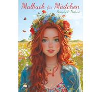 Malbuch für Mädchen ab 10 Jahren - Beauty & Nature - mit 52 Ausmalbildern | Kreatives Geschenk mit floralen Mädchenmotiven, Tieren & Naturkulissen zum fantasievollen Ausmalen