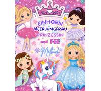 Malbuch für Mädchen - Einhorn, Meerjungfrau, Prinzessin und Fee: 50 Magisches Motive zum Ausmalen - Fördert Kreativität und Feinmotorik - Perfekt für Kinder ab 3 Jahren