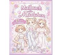 Malbuch für Mädchen: Süße Mode, niedliche Mädchen & kreativer Malspaß für Kinder (Malbücher für Kinder)