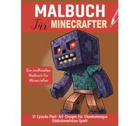 Malbuch für Minecrafter: 50 Epische Pixel-Art-Designs für Stundenlangen Bildschirmfreien Spaß! (Ein inoffizielles Malbuch für Minecrafter)
