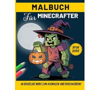 Malbuch für Minecrafter: 50 GRUSELIGE MOBS ZUM AUSMALEN UND ERKÄMPFEN! (Inoffizielles Fan-Malbuch) (Für Gamer) (German Edition) (Pixelspaß für Gamer)
