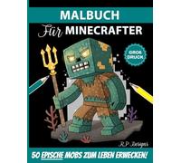 Malbuch für Minecrafter: Epische Pixel-Art-Mobs zum Leben erwecken! (Inoffizielles Fan-Malbuch) (Für Gamer)