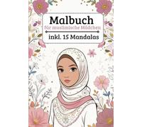Malbuch für muslimische Mädchen: inkl. 15 Mandalas