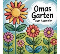 Malbuch für Oma: Gartenmotive