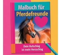 Malbuch für Pferdefreunde: Dein Hufschlag ist mein Herzschlag