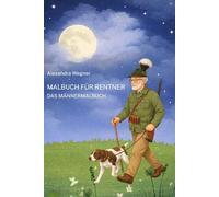 Malbuch für Rentner: Das Männermalbuch