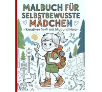 Malbuch für selbstbewusste Mädchen - Kreativer Spaß mit Mut und Herz: Einfache und schöne Designs, die kühn und einzigartig sind.
