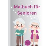 Malbuch für Senioren: 80 Seiten große Bilder + Extra malen nach Zahlen