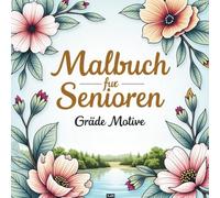 Malbuch für Senioren Große Motive | Einfaches Malbuch für Erwachsene zum Entspannen und Stressabbau