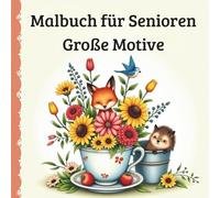 Malbuch für Senioren Große Motive, Entspannende Ausmalbilder für Erwachsene, Einfach , Klar für Senioren mit Demenz