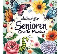 Malbuch für Senioren Große Motive, mit Demenz - Entspannende, einfache Bilder zum Ausmalen