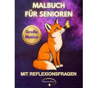 Malbuch für Senioren Große Motive mit Reflexionsfragen: 50+ Malvorlagen für Senioren in Großdruck als Beschäftigung im Pflegeheim - Blumen und Gartenmotive, Tiere, Mandalas, Landschaften und Mehr