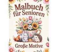 Malbuch für Senioren - Große Motive: Seniorenfreundliches Ausmalbuch mit klaren Formen