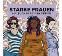 Malbuch für starke Frauen - 50 kunstvolle Motive mit Paisley-Design