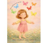 Malbuch Gefühle Kinder: Wo die Gefühle fliegen lernen - Emotionen verstehen, Achtsamkeit fördern & kreativ ausmalen