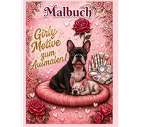 Malbuch Girly Motive zum Ausmalen: Malbuch für Kinder und Jugendliche, Girly, Teenager, 80 Seiten, coole Mädchenmotive, rund um den Alltag von Mädels, ... Geschenk, Malerlebnis, abwechslungsreich
