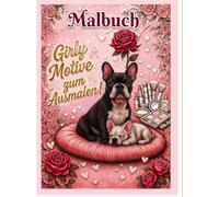Malbuch Girly Motive zum Ausmalen: Malbuch für Mädchen, Kinder und Jugendliche, Girly, Teenager, 80 Seiten, coole Mädchenmotive, rund um den Alltag ... Geschenk, Malerlebnis, abwechslungsreich