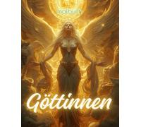 Malbuch - Göttinnen: „Magische Göttinnen - Ein spirituelles Malbuch für Seele und Kreativität“