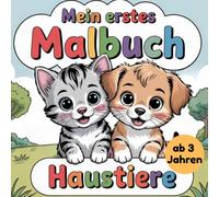Malbuch Haustiere ab 3 Jahren - Mein erstes Malbuch: Große, einfache Motive mit dicken Linien / 30 niedliche Tiere zum Ausmalen für kleine Kinder/ ideal für erste Malversuche