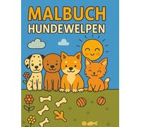 Malbuch - Hundewelpen: 71 niedliche Ausmalbilder verschiedener Hunderassen - perfekt für Kinder ab 3 Jahren