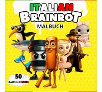 MALBUCH ITALIAN BRAINROT: 50 Illustrationen mit den Namen deiner liebsten Meme-Charaktere, wie zum Beispiel: Frulli Frulla, Capuchino Asesino, Tralalero Tralala, Bailarina Capuccina, Tung Tung Sahur …