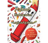 Malbuch Kindergarten + Logicaufgaben: Mix zum Malen, 85 Aufgaben, Rätseln. Sie halten ein Bild in Ihren Händen, das dank Ihrer Farben leuchtend und einzigartig werden kann!