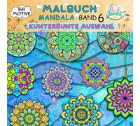 Malbuch Mandala: Band 6: Kunterbunte Auswahl.