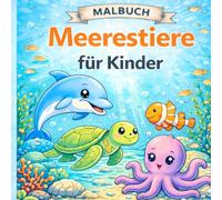 Malbuch Meerestiere ab 2 Jahre - Einfaches Ausmalbuch für Kleinkinder: Große Ausmalbilder mit Delfin, Wal, Schildkröte, Fisch und vielen Meerestieren ... 4 Jahren (Die große Malbuch-Reihe für Kinder)