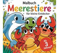 Malbuch Meerestiere für kleine Entdecker: 50 niedliche Meeresbewohner zum Ausmalen - über 100 Seiten kreativer Spaß für Kinder“