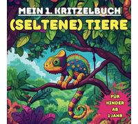 Malbuch: Mein 1. Kritzelbuch (seltene) Tiere: 100 Tiere, die du noch nie ausgemalt hast: von Chamäleon bis Yak - Ein einzigartiges Mal- und Kritzelbuch ab 1 Jahr