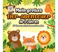 Malbuch - Mein großes Tier-Abenteuer: 50 Tiere zum Entdecken und Ausmalen, Tolles Geschenk für Kleine Tierfreunde ab 3 Jahren