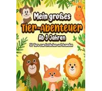 Malbuch - Mein großes Tier-Abenteuer: 50 Tiere zum Entdecken und Ausmalen, Tolles Geschenk für Kleine Tierfreunde ab 3 Jahren
