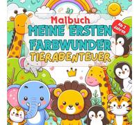 Malbuch: Meine ersten Farbwunder: Tierabenteuer ab 2 Jahren