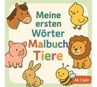 Malbuch Meine ersten Wörter Tiere ab 1 Jahr: Große Motive zum Ausmalen und Kritzeln | Fördert die Kreativität, Motorik und Linguistik
