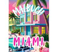 Malbuch Miami: Enstspannungsmalbuch für Erwachsene