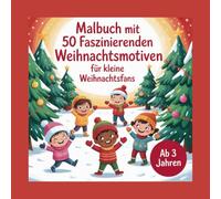 Malbuch mit 50 Faszinierenten Weihnachtsmotiven für kleine Weihnachtsfans