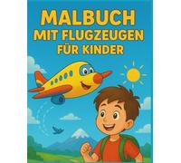 Malbuch mit Flugzeugen für Kinder: Stundenlanges Ausmalen und himmlische Abenteuer mit dicken Linien, stressfrei - Das perfekte Geschenk für Jungen ... einfache Zeichnungen, jeweils auf einer Seite
