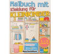 Malbuch mit Kleidung für Kleinkinder: Bunte Outfits für Kleinkinder von 1 bis 3
