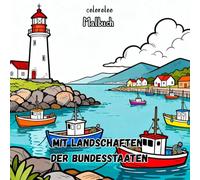 Malbuch mit Landschaften der Bundesstaaten: Entspannendes Ausmalbuch mit detailreichen Landschaftsszenen der USA - Kreativer Malspaß für Erwachsene und Jugendliche
