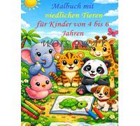 Malbuch mit niedlichen Tieren für Kinder von 4 bis 6 Jahren: Einfache, große und lustige Ausmalbilder für Vorschulkinder