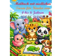 Malbuch mit niedlichen Tieren für Kinder von 4 bis 6 Jahren: Einfache, große und lustige Ausmalbilder für Vorschulkinder
