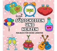 Malbuch mit Süßigkeiten und Herzen für deine Liebsten: 60 Bold & Easy Malvorlagen zum gemeinsamen Ausmalen für Paare