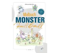 Malbuch Monster-Fußball to go: 80 monstermäßige Ausmalmotive - Liebevoll und monstermäßig gestaltete Motive zum Ausmalen - Fördert Kreativität und Spaß