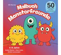 Malbuch Monsterfreunde: 50 lustige und süße Monster zum Ausmalen für Kinder von 4-8 Jahren I Große Flächen & klare Linien (Elli Borees Malbücher für Kinder)