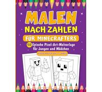 Malbuch nach Zahlen für Minecrafters Kinder im Alter von 3-5 Jahren: 50 epische Pixel-Art Malaktivitäten für Jungen und Mädchen (Inoffizielles Fan-gemachtes Malbuch) Pixel-Spaß für Gamer