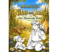 Malbuch Nilas und Jonte Der flüsternde Wald: Magische Waldabenteuer mit Wichteln, Tieren und zauberhaften Ausmalbildern