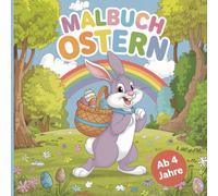 Malbuch Ostern: 50 Ausmalbilder mit Ostermotiven für Kinder ab 4 Jahre